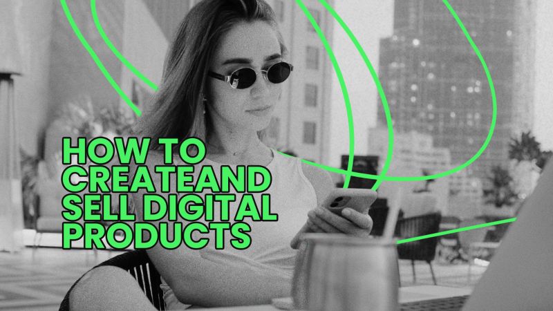 How to Create and Sell Digital Products